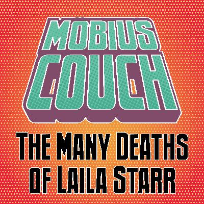 The crew discuss The Many Deaths of Laila Starr