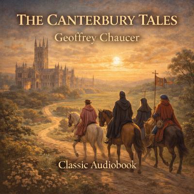The Canterbury Tales — Faith, Folly & Medieval Morality | Classic Audiobook Part 1 The Canterbury Tales — Faith, Folly & Medieval Morality | Classic Audiobook Part 1