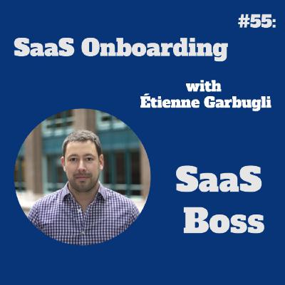 SaaS Onboarding, with Étienne Garbugli