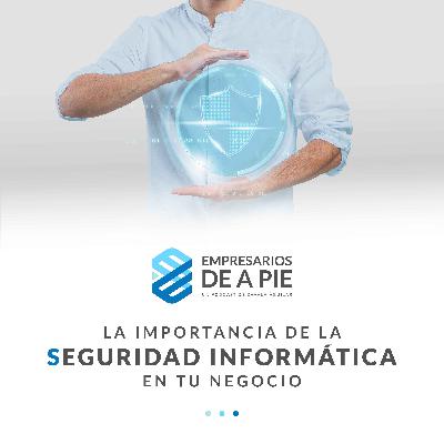 La importancia de la seguridad informática en tu negocio