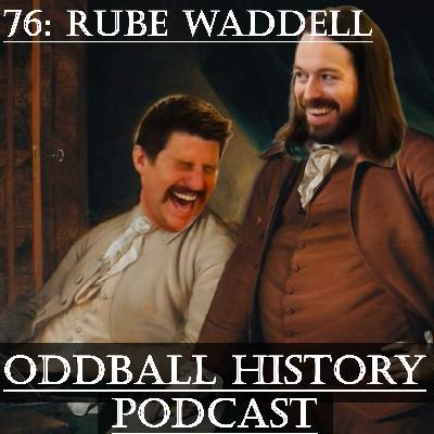 76: Baseball's Craziest Crazy Man, Rube Waddell