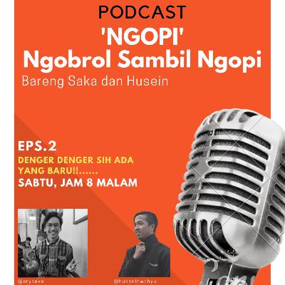 'NGOPI' Ngobrol Sambil Ngopi. Bareng Husein dan Saka. Eps 2 "Denger denger siih ada yang baru"