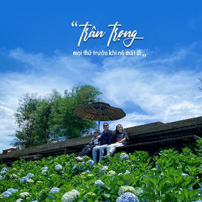33. Hãy trân trọng mọi thứ trước khi nó mất đi