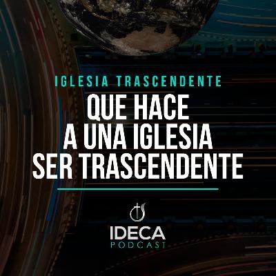 Que hace a una Iglesia ser trascendente