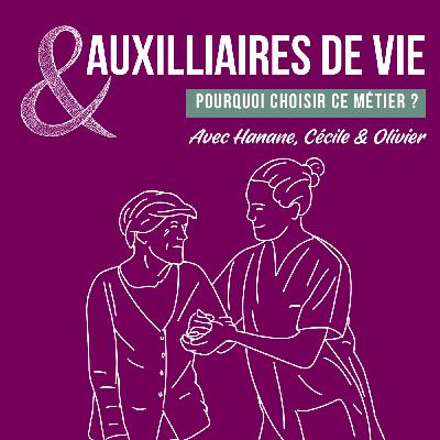 Le métier d'auxiliaire de vie - Pourquoi choisir ce métier ?