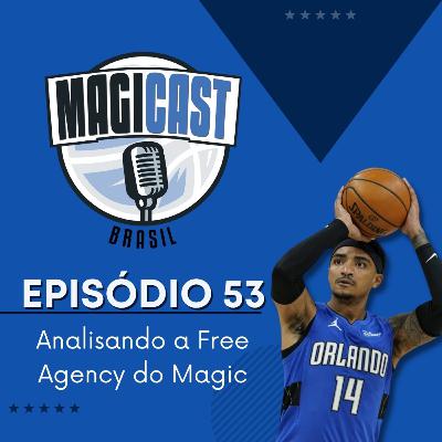 Magicast Brasil #53 | Analisando a Free Agency do Magic