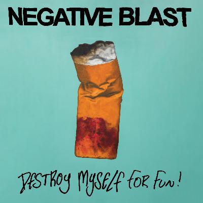 ALBUM REVIEW: NEGATIVE BLAST - Destroy Myself for Fun