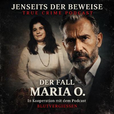 Der Fall Maria O. - Teil 1