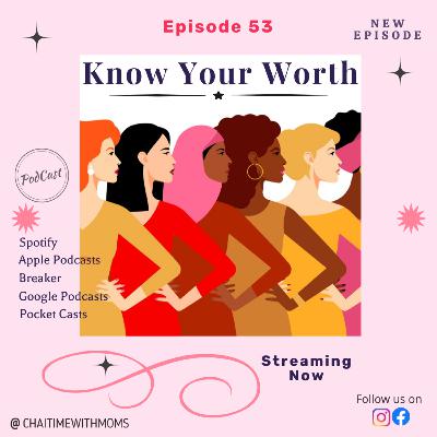 EP 53 - Know Your Worth
