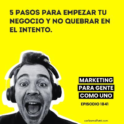 1841 5 pasos para empezar tu negocio y no quebrar en el intento.