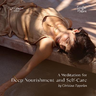 41: A meditation for deep nourishment and self-care