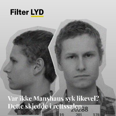 Var ikke Manshaus syk likevel? Dette skjedde i rettssalen. Var ikke Manshaus syk likevel? Dette skjedde i rettssalen.