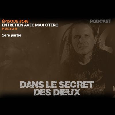 EP148 | Entretien avec Max Otero (1ère partie)