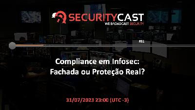 Compliance em Infosec: Fachada ou Proteção Real?