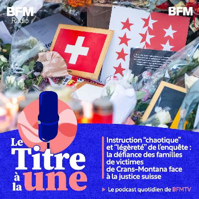 Instruction "chaotique" et "légèreté" de l'enquête : la défiance des familles de victimes de Crans-Montana face à la justice suisse