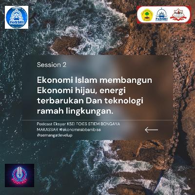 Podcast#4 FoIES Ekonomi Islam membangun Ekonomi hijau, energi terbarukan, dan teknologi ramah hijau