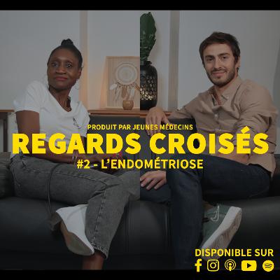 Regards croisés #2 - L'endométriose avec Françoise et Clément, par Jeunes Médecins