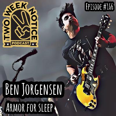 #166: Ben Jorgensen (Armor For Sleep)