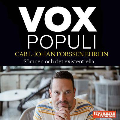 Sömnen och det existentiella - med succéförfattaren Carl-Johan Forssén Ehrlin Sömnen och det existentiella - med succéförfattaren Carl-Johan Forssén Ehrlin