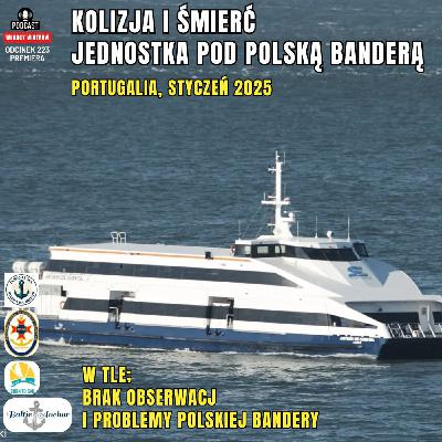Odcinek 223 - Kolizja i śmierć na pokładzie pod polska banderą Odcinek 223 - Kolizja i śmierć na pokładzie pod polska banderą