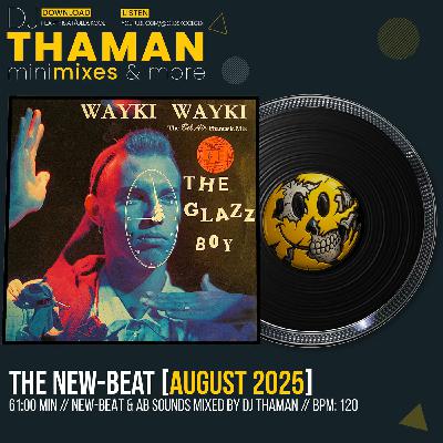 The New-Beat [August 2025] - Dj ThaMan