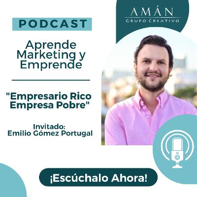 Empresario Rico, Empresa Pobre ¿Cómo administrar correctamente mis recursos en mi negocio?