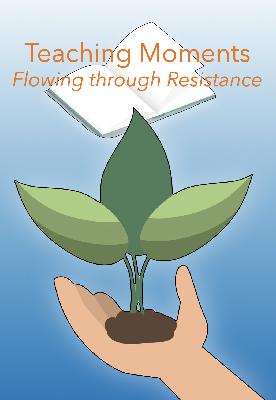 Teaching Moments: Flowing through Resistance