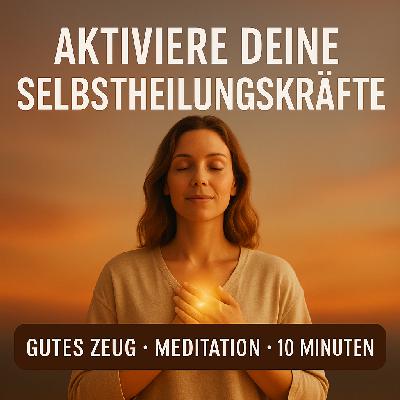 #162 Geführte Meditation zur Aktivierung deiner Selbstheilungskräfte. #162 Geführte Meditation zur Aktivierung deiner Selbstheilungskräfte.