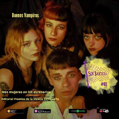 #65 Buenos Vampiros // + mujeres en los escenarios // Editorial