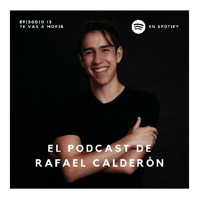 EP. 13: TE VAS A MORIR EP. 13: TE VAS A MORIR