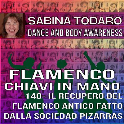 #140- Il recupero del flamenco antico fatto dalla Sociedad Pizarras