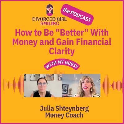 How to Be "Better" With Money and Gain Financial Clarity