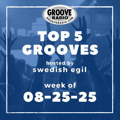 Top 5 Grooves by Swedish Egil - week of 08-25-25