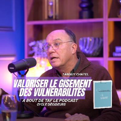 {Cycle Décideurs} Avec Tanguy Châtel : Et si la vulnérabilité était notre plus grande force ?