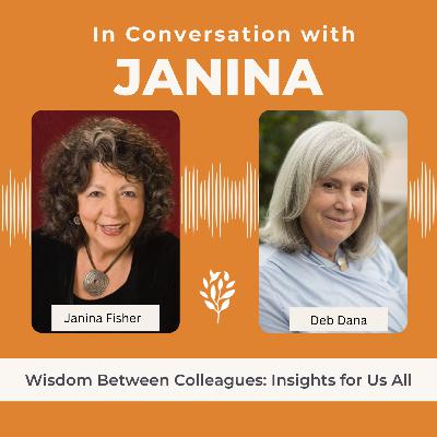 Ventral as an Unopposable Force: Janina Fisher & Deb Dana on Polyvagal Wisdom, Therapist Presence, and Nervous System Truths Ventral as an Unopposable Force: Janina Fisher & Deb Dana on Polyvagal Wisdom, Therapist Presence, and Nervous System Truths