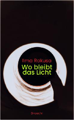 Ilma Rakusa: Wo bleibt das Licht