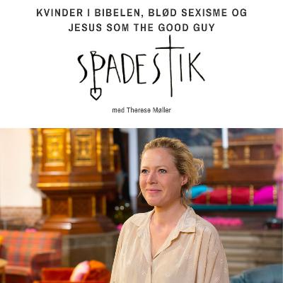 #62: Kvinder i Bibelen, blød sexisme og Jesus som the good guy - Therese Møller