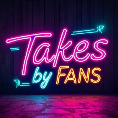 Takes by Fans 10/10/2025