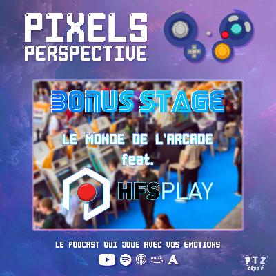 BONUS STAGE: Le monde de l'Arcade feat. HFS Play