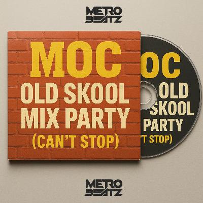 MOC Old Skool Mix Party (Can't Stop) (Aired On MOCRadio 11-22-25)
