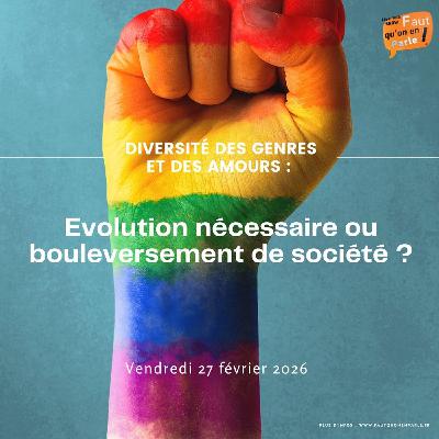 Diversité des genres et des amours : évolution nécessaire ou bouleversement de société ?