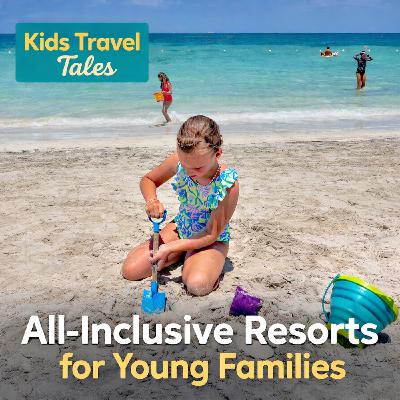 Are All-Inclusive Resorts Worth It for Young Families? 🌴
