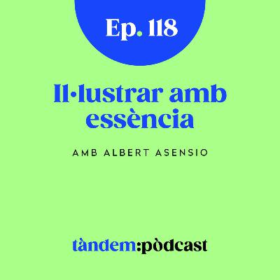 Il·lustrar amb essència. Amb Albert Asensio