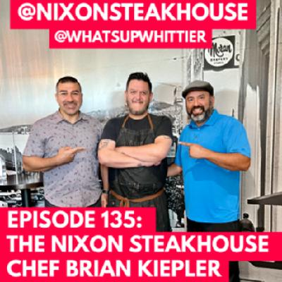 EPISODE 135: THE NIXON STEAKHOUSE CHEF BRIAN KIEPLER @NIXONSTEAKHOUSE