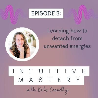 Learning how to detach from unwanted energies Learning how to detach from unwanted energies