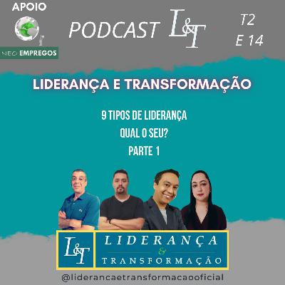 9 TIPOS DE LIDERANÇA, QUAL O SEU? | L&T T02 E14