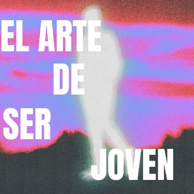 El arte de ser joven | Carlos Orizaga El arte de ser joven | Carlos Orizaga
