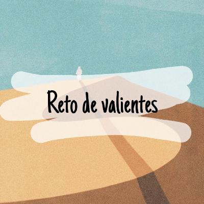 Reto de valientes