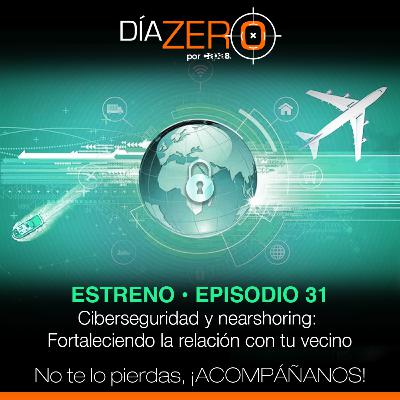 Ciberseguridad y nearshoring: Fortaleciendo la relación con tu vecino