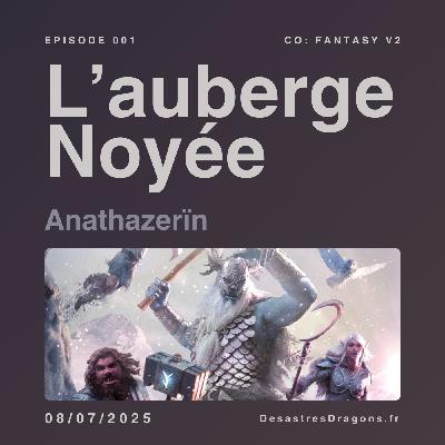 Anathazerïn #1 - L'auberge Noyée